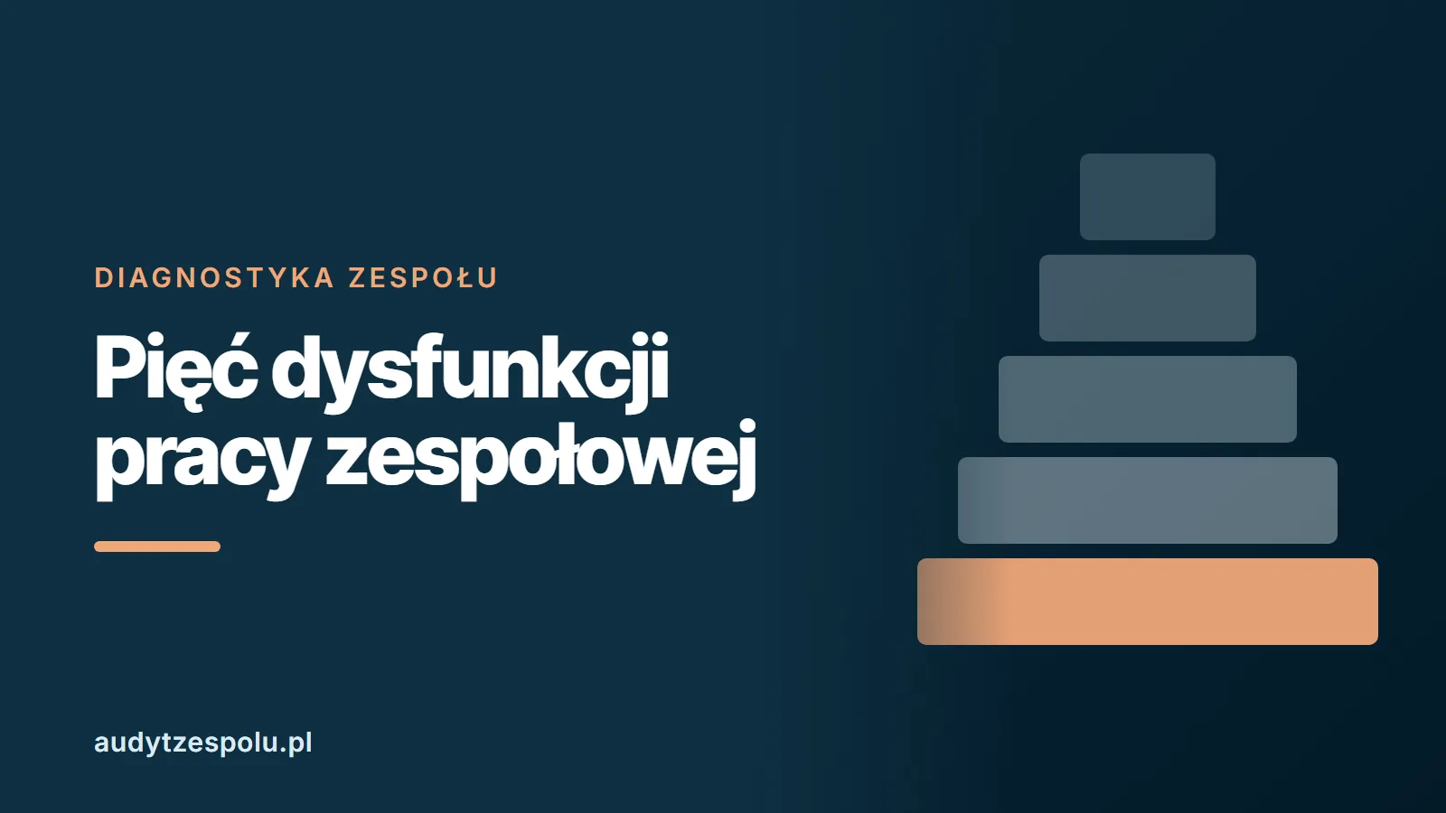 Pięć dysfunkcji pracy zespołowej: piramida Lencioniego w praktyce